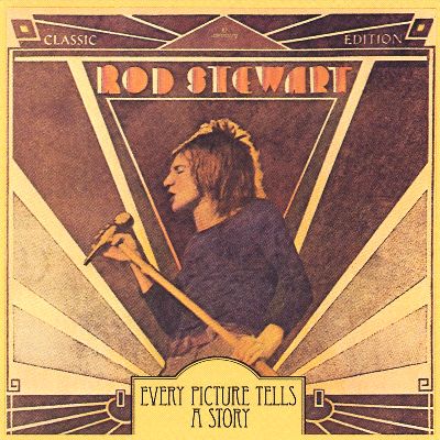 Rod Stewart - Every Picture Tells a Story
