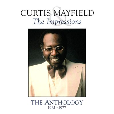 Curtis Mayfield & The Impressions - The Anthology 1961-1977
