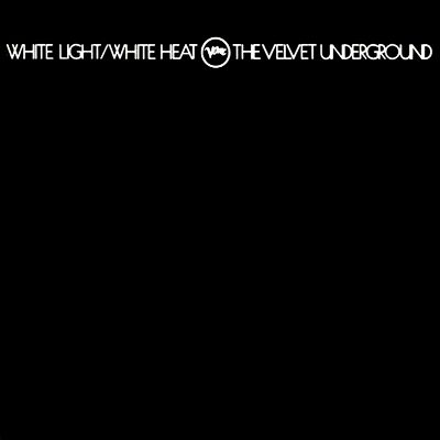 The Velvet Underground - White Light. White Heat
