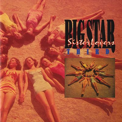 Big Star - Third. Sister Lovers
