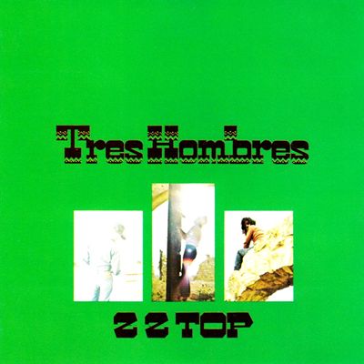 ZZ Top - Tres Hombres